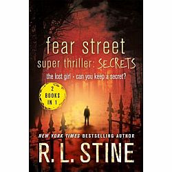 Fear Street Super Thriller: Secrets (The Lost Girl; Can You Keep a Secret?)