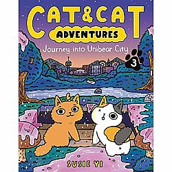 Journey into Unibear City (Cat and Cat Adventures #3)