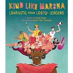 Kind Like Marsha: Learning from LGBTQ+ Leaders