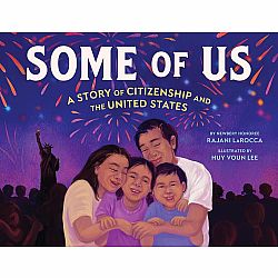 Some of Us: A Story of Citizenship and the United States