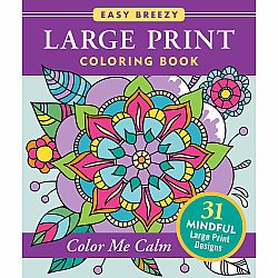 Large Print Coloring Book: Color Me Calm