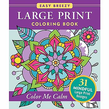 Large Print Coloring Book: Color Me Calm