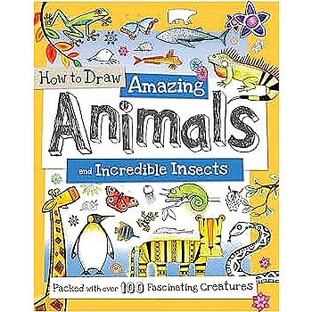 How to Draw Amazing Animals and Incredible Insects: Packed with Over 100 Fascinating Animals