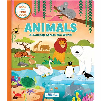 Animals: A Journey Across the World (Litte Detectives): A Look-and-Find Book