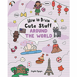 How to Draw Cute Stuff: Around the World