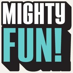 Mighty Fun!